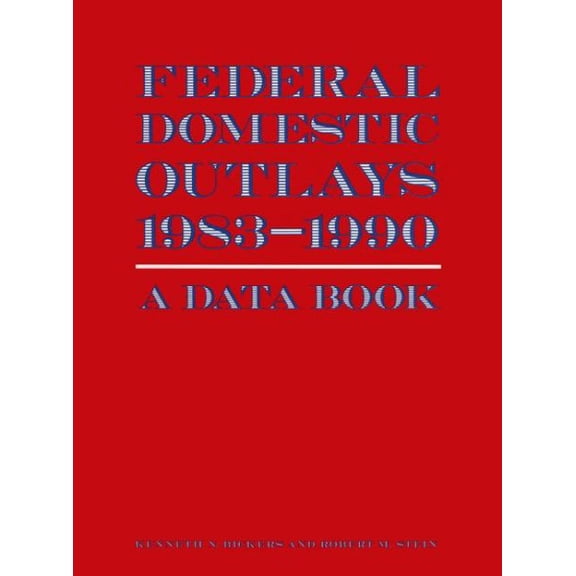 Pre-Owned Federal Domestic Outlays, 1983-90: A Data Book (Hardcover)