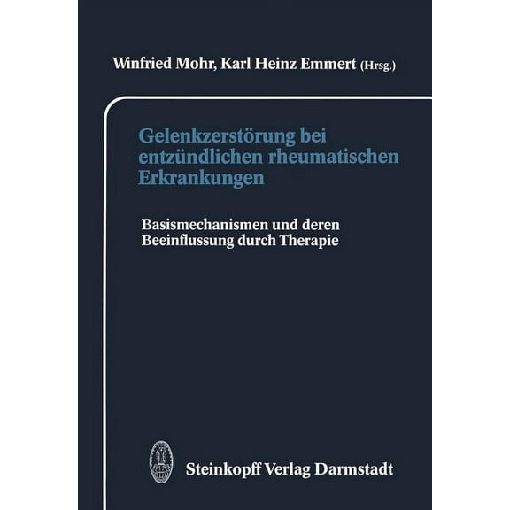 Gelenkzerstörung Bei Entzündlichen Rheumatischen Erkrankungen: Basismechanismen Und Deren Beeinflussung Durch Therapie, (Paperback)
