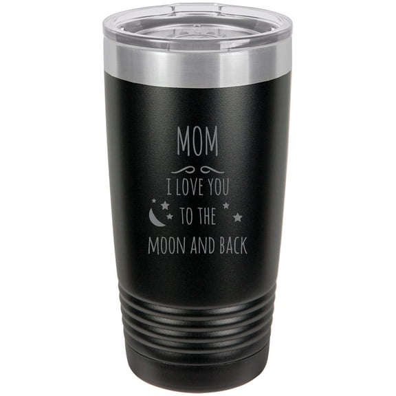 Mom - I love you to the Moon and Back Stainless Steel Engraved Insulated Tumbler 20 Oz Travel Coffee Mug, Black