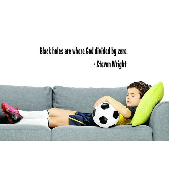 Custom Decals Black Holes Are Where God Divided By Zero. - Steven Wright Wall Art Size: 12 X 30 Inches Color: Black