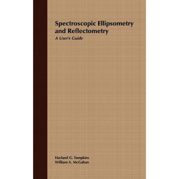 Pre-Owned Spectroscopic Ellipsometry and Reflectometry: A User's Guide, 9780471181729, 0471181722, Hardcover, 1 edition