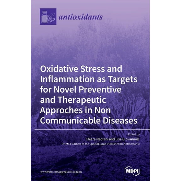 Oxidative Stress and Inflammation as Targets for Novel Preventive and Therapeutic Approches in Non Communicable Diseases, (Hardcover)