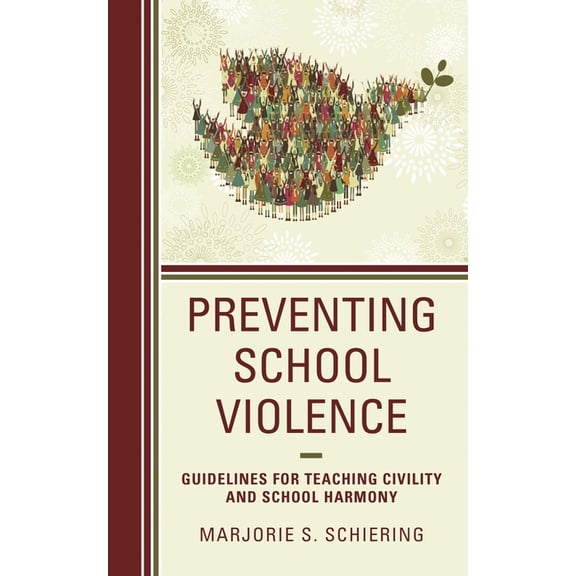 Preventing School Violence: Guidelines for Teaching Civility and School Harmony, (Paperback)