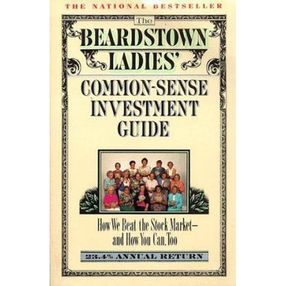 Pre-Owned The Beardstown Ladies' Common-Sense Investment Guide: How We Beat the Stock Market - And How You Can Too (Paperback) 0786881208 9780786881208