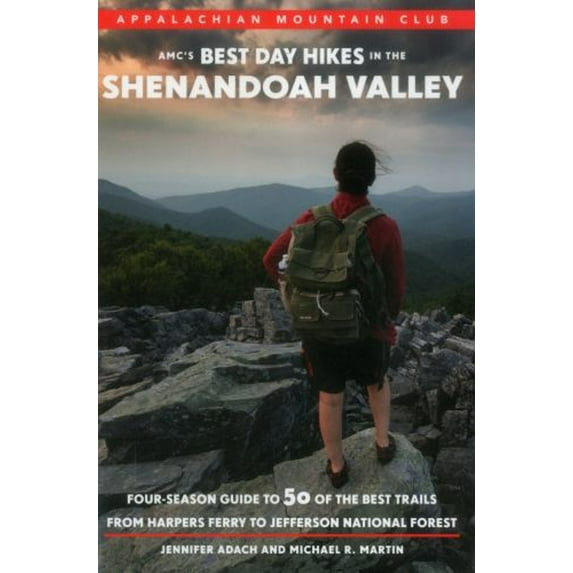 Pre-Owned Amc's Best Day Hikes in the Shenandoah Valley: Four-Season Guide to 50 of the Best Trails from Harpers Ferry to Jefferson National Forest (Paperback) 1628420170 9781628420173