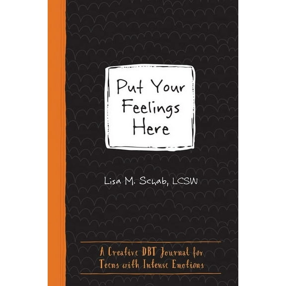 The Instant Help Guided Journal for Teens Series: Put Your Feelings Here : A Creative DBT Journal for Teens with Intense Emotions (Paperback)