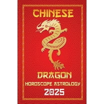 Chinese Horoscopes & Astrology Secre Dragon Chinese Horoscope 2025, Book 5, (Paperback)