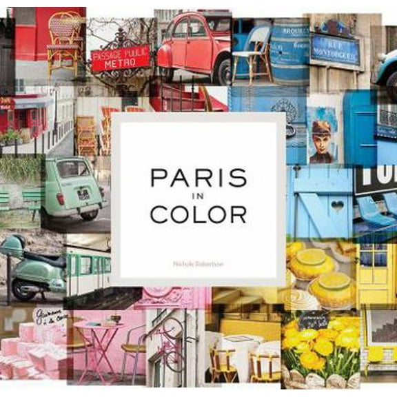Pre-Owned Paris in Color (Hardcover) 1452105944 9781452105949
