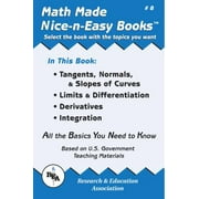 Math Made Nice & Easy #8: Tangents, Normals & Slopes of Curves, Limits & Differentiation, Derivatives and Integration (Mathematics Learning and Practice) [Paperback - Used]