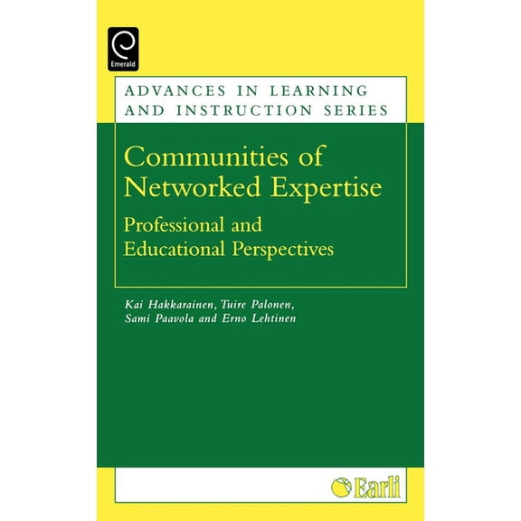 Advances in Learning and Instruction Communities of Networked Expertise: Professional and Educational Perspectives, Book 257, (Hardcover)