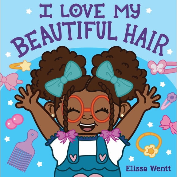 Elissa Wentt: I Love My Beautiful Hair (Board Book)