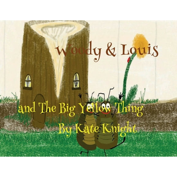 Woody and Louis and the Big Yellow Thing, (Paperback)