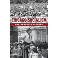 thumbnail image 1 of Pre-Owned Chicago Socialism: The People's History (Paperback) 1467141267 9781467141260, 1 of 2