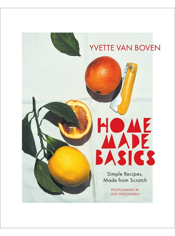 Home Made Basics : Simple Recipes, Made from Scratch (Hardcover)