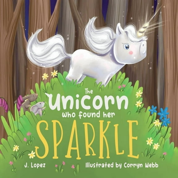 The Unicorn Who Found Her Sparkle, (Paperback)