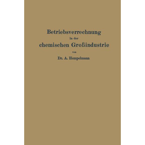 Betriebsverrechnung in Der Chemischen GroÃindustrie, (Paperback)