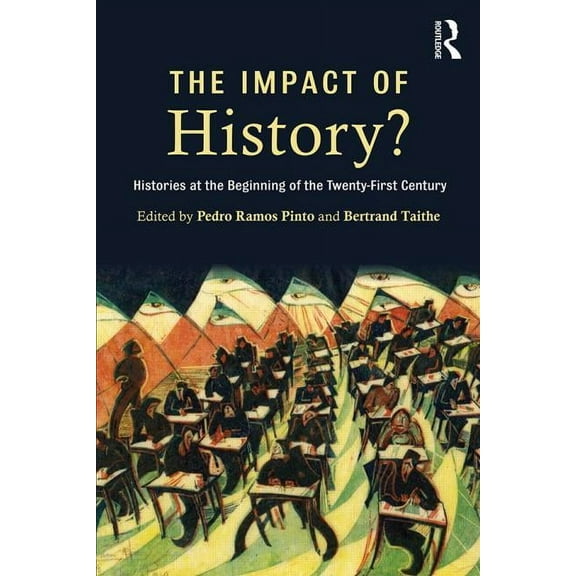 The Impact of History?: Histories at the Beginning of the 21st Century, (Paperback)