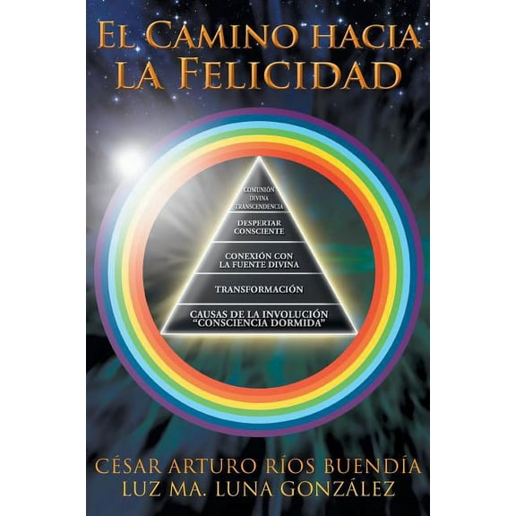 El Camino Hacia La Felicidad (Paperback)