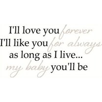 Baby Wall Sticker Quote I'll Love Forever I'll Like You For Always. 2-color Vinyl Decal 12x23 -Black and Warm Gray Black & Warm Gray