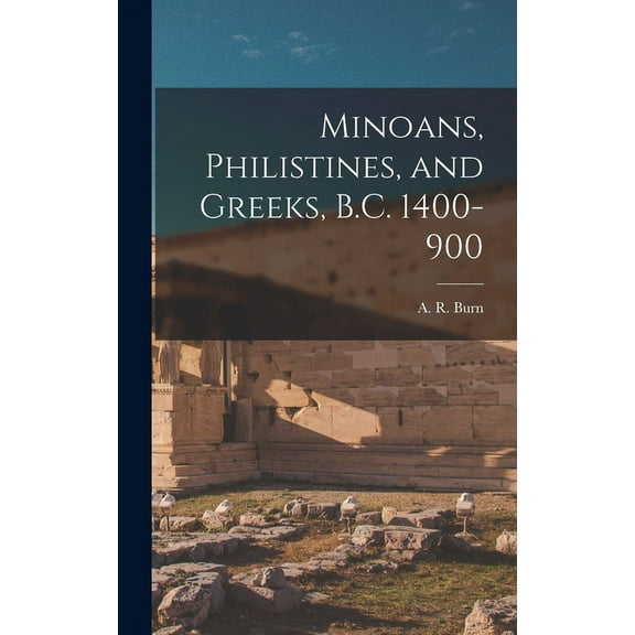 Minoans, Philistines, and Greeks, B.C. 1400-900, (Hardcover)