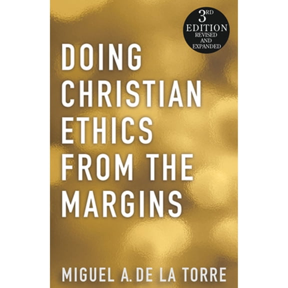 Doing Christian Ethics from the Margins - 3rd Edition (Paperback)