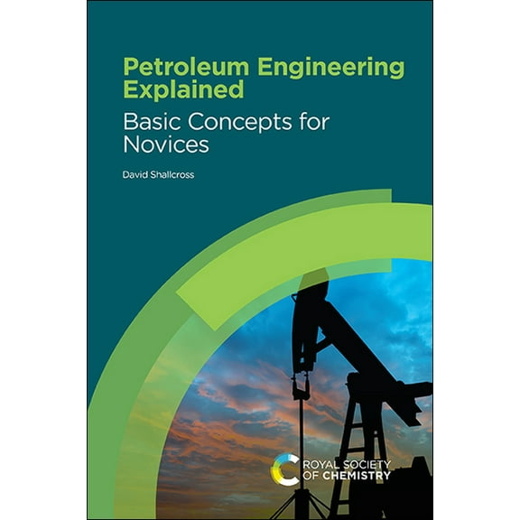Petroleum Engineering Explained: Basic Concepts for Novices, (Hardcover)