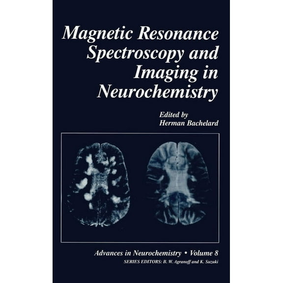 Advances in Neurochemistry Magnetic Resonance Spectroscopy and Imaging in Neurochemistry, Book 8, (Hardcover)