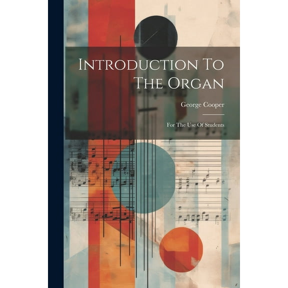 Introduction To The Organ: For The Use Of Students (Paperback)