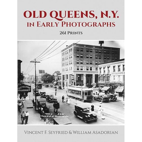 Pre-Owned Old Queens, N.Y., in Early Photographs: 261 Prints (Paperback) by Vincent F Seyfried, William Asadorian