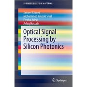Springerbriefs in Materials Optical Signal Processing by Silicon Photonics, (Paperback)