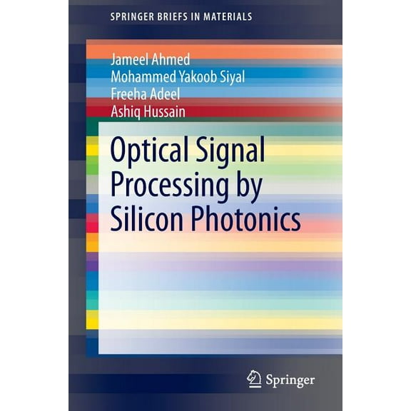 Springerbriefs in Materials Optical Signal Processing by Silicon Photonics, (Paperback)