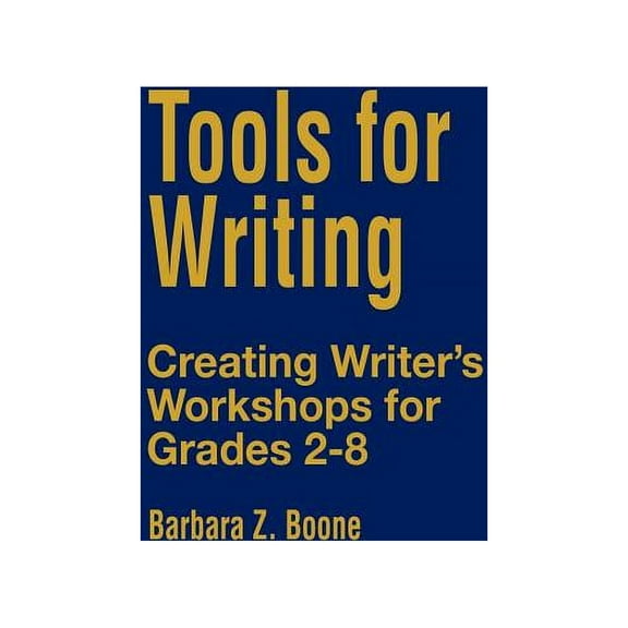 Tools for Writing: Creating Writer's Workshops for Grades 2-8, (Paperback)