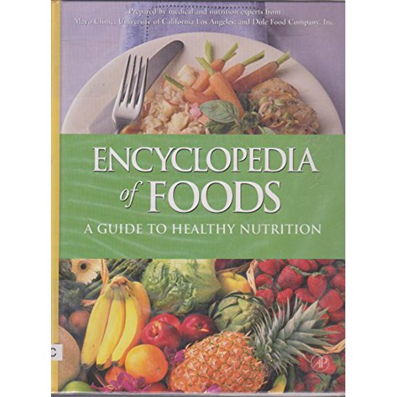 Pre-Owned Encyclopedia of Foods: A Guide to Healthy Nutrition (Hardcover) 0122198034 9780122198038