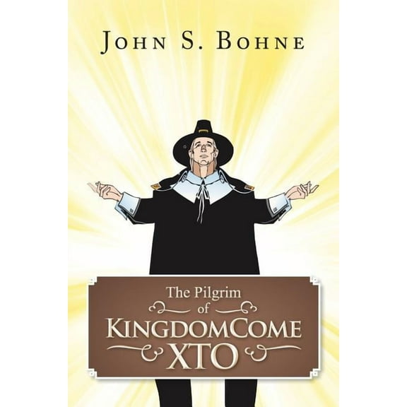 The Pilgrim of Kingdomecome Xto (Paperback)
