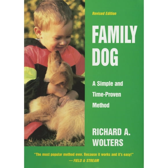 Pre-Owned Family Dog: A Simple and Time-Proven Method, Revised Edition (Hardcover 9780525944720) by Richard A Wolters