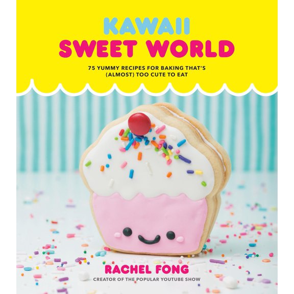 Pre-Owned Kawaii Sweet World Cookbook: 75 Yummy Recipes for Baking That's (Almost) Too Cute to Eat (Hardcover) 0525575421 9780525575429