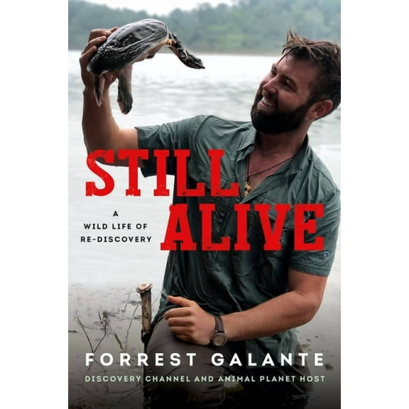 Still Alive: A Wild Life of Rediscovery, (Paperback)