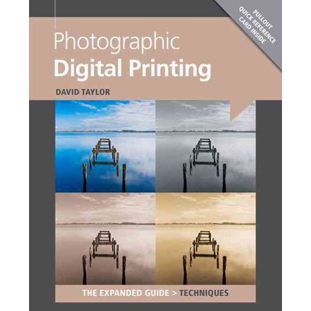 Photographic Digital Printing: The Expanded Guide