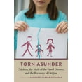 thumbnail image 2 of Torn Asunder : Children, the Myth of the Good Divorce, and the Recovery of Origins (Paperback), 2 of 2