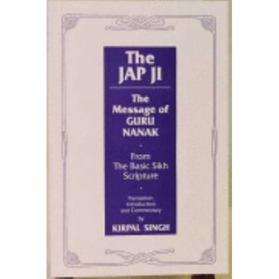 Pre-Owned The Jap Ji: the Message of Guru Nanak: From the Basic Sikh Scripture (Paperback) 0942735811 9780942735819