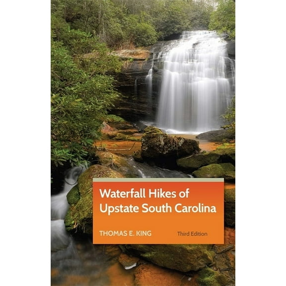 Waterfall Hikes of Upstate South Carolina, (Paperback)