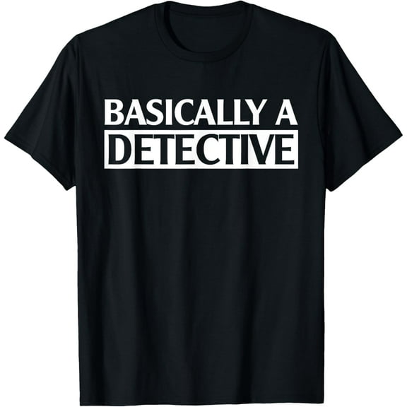 Basically A Detective T-Shirt