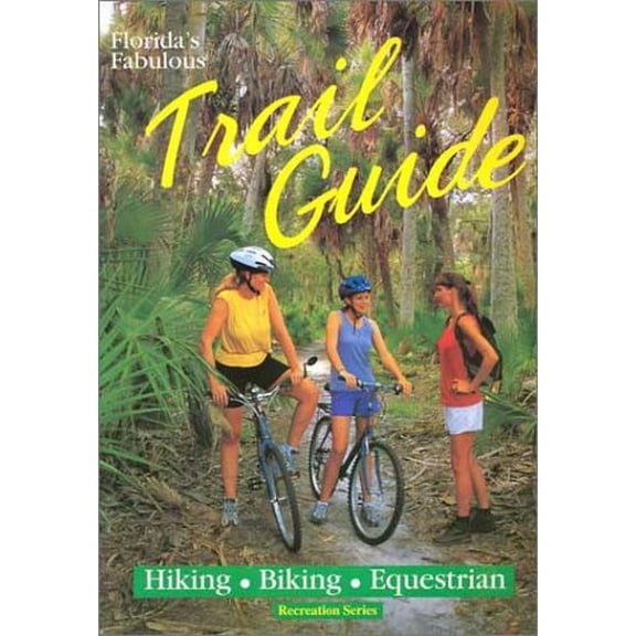 Pre-Owned Florida's Fabulous Trail Guide (Recreation Series), 9780911977240, 0911977244, Paperback,