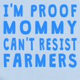 thumbnail image 2 of CafePress - Proof Mommy Cant Resist Farmers Body Suit - Baby Light Bodysuit, Size Newborn - 24 Months, 2 of 4