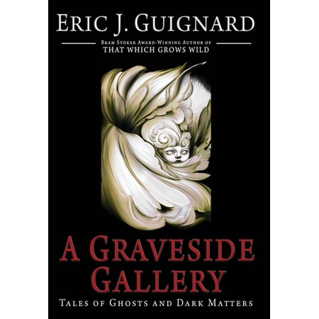 A Graveside Gallery: Tales of Ghosts and Dark Matters (Hardcover)