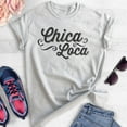 thumbnail image 2 of Chica Loca T-shirt, Unisex Women's Shirt, Crazy T-shirt, Sassy Shirt, Feminist Shirt, Heather Ash, Large, 2 of 6
