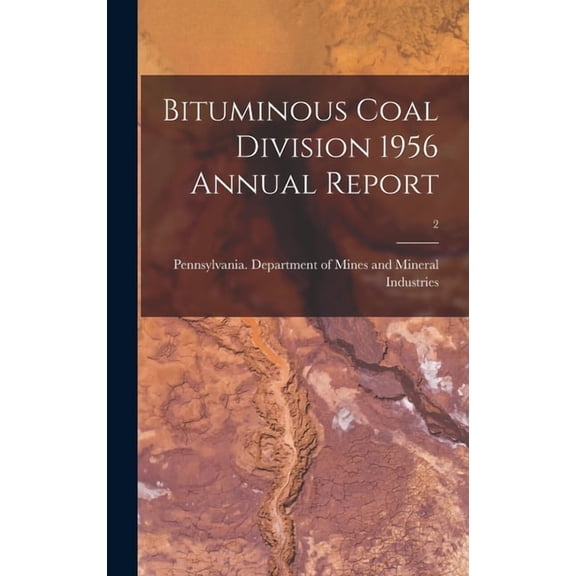 Bituminous Coal Division 1956 Annual Report; 2, (Hardcover)