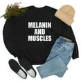 thumbnail image 4 of Melanin and Muscles Unisex Sweatshirt S-3XL Black is Beautiful Workout Gym, 4 of 5
