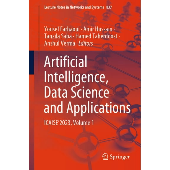 Lecture Notes in Networks and Systems Artificial Intelligence, Data Science and Applications: Icaise'2023, Volume 1, Book 837, (Paperback)