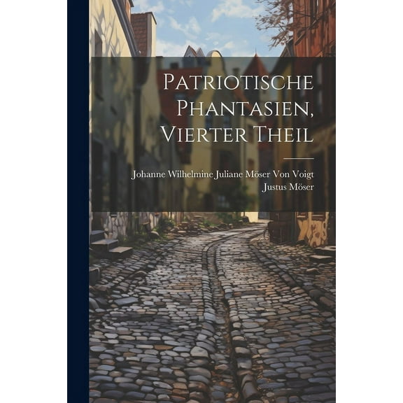 Patriotische Phantasien, Vierter Theil (Paperback)